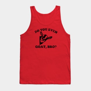 Do you even goat, bro? Tank Top